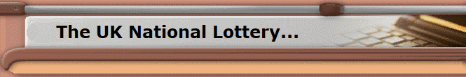 The UK National Lottery...